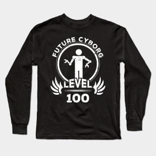 Level 100 Future Cyborg Sci Fi Fan Gift Long Sleeve T-Shirt